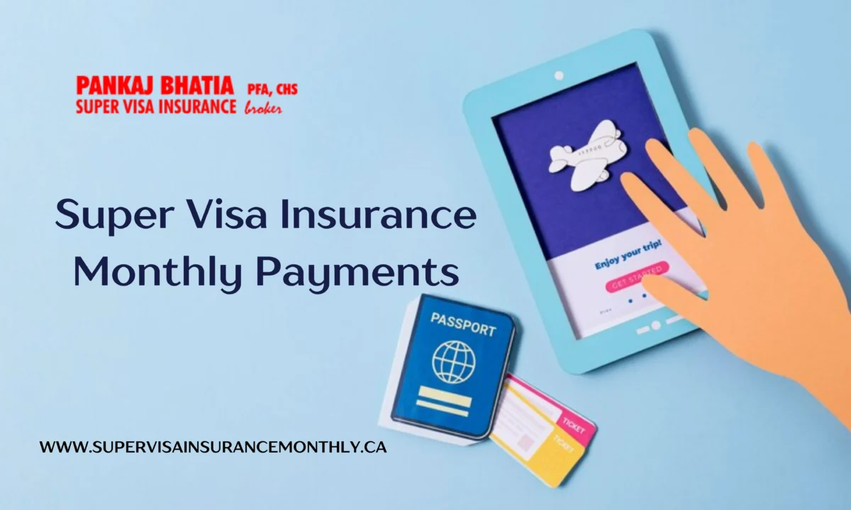 Super Visa Insurance Monthly Payments