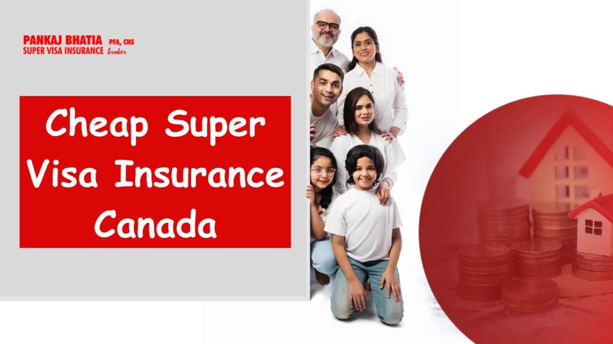 Cheap Super Visa Insurance Canada