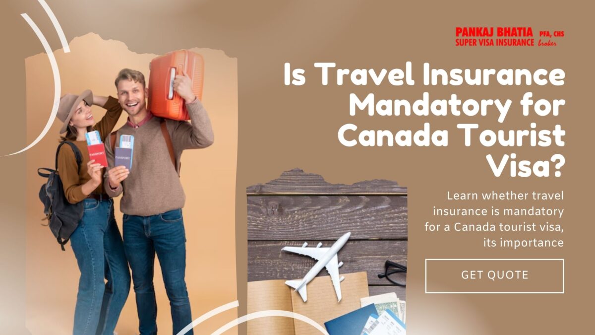 Is Travel Insurance Mandatory for Canada Tourist Visa